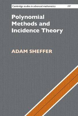 Polynomial Methods and Incidence Theory - Adam Sheffer