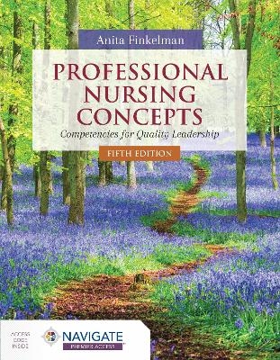 Professional Nursing Concepts: Competencies for Quality Leadership - Anita Finkelman