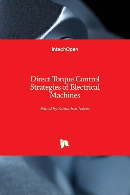 Direct Torque Control Strategies of Electrical Machines - 