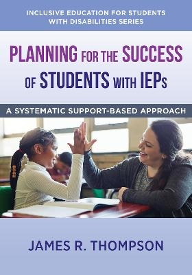 Planning for the Success of Students with IEPs - James R. Thompson