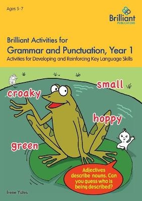 Brilliant Activities for Grammar and Punctuation, Year 1 - Irene Yates