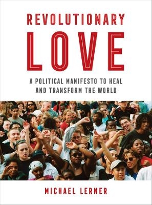 Revolutionary Love - Rabbi Michael Lerner