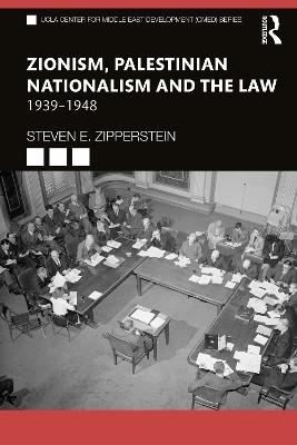 Zionism, Palestinian Nationalism and the Law - Steven E. Zipperstein