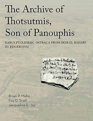 Archive of Thotsutmis, Son of Panouphis - Brian Muhs, Foy D. Scalf, Jacqueline E. Jay