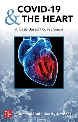 COVID-19 and the Heart: A Case-Based Pocket Guide - Muhammad Saad, Timothy J. Vittorio