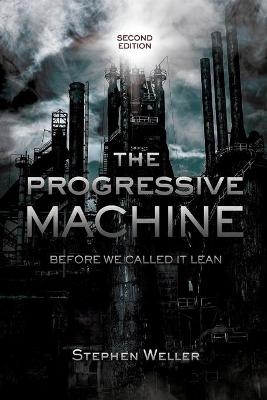 The Progressive Machine - Stephen Weller