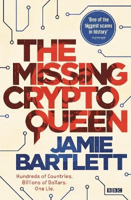 The Missing Cryptoqueen - Jamie Bartlett