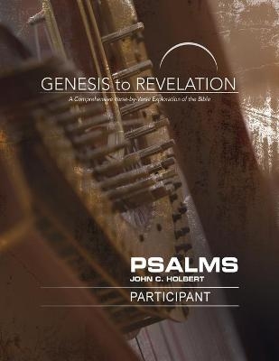Genesis to Revelation: Psalms Participant Book [Large Print] - John C. Holbert
