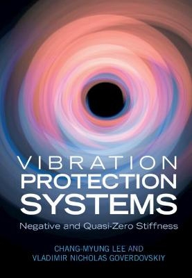 Vibration Protection Systems - Chang-Myung Lee, Vladimir Nicholas Goverdovskiy