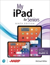 My iPad for Seniors (Covers all iPads running iPadOS 15) - Miller, Michael; Molehill Group