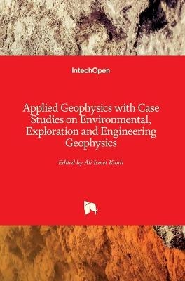 Applied Geophysics with Case Studies on Environmental, Exploration and Engineering Geophysics - 