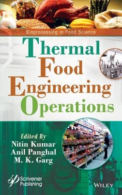 Thermal Food Engineering Operations - Nitin Kumar, Anil Panghal, M. K. Garg