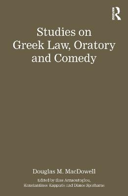 Studies on Greek Law, Oratory and Comedy - 