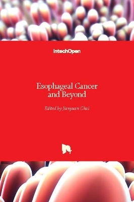 Esophageal Cancer and Beyond - 