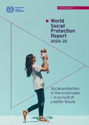 World Social Protection Report 2020-22 -  International Labour Office