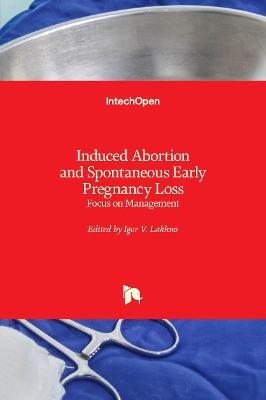 Induced Abortion and Spontaneous Early Pregnancy Loss - 