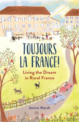 Toujours la France! - Janine Marsh