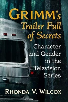 Grimm's Trailer Full of Secrets - Rhonda V. Wilcox