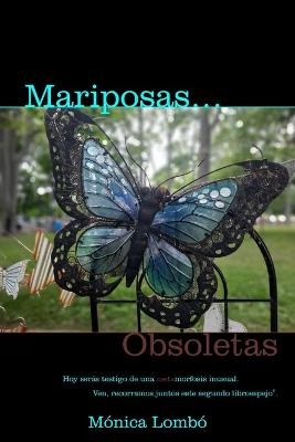 Mariposas Obsoletas - Mónica Lombó