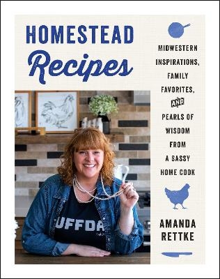 Homestead Recipes - Amanda Rettke