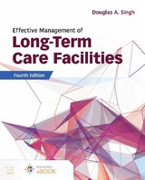 Effective Management of Long-Term Care Facilities - Singh, Douglas A.