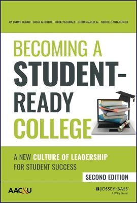 Becoming a Student-Ready College - Tia Brown McNair, Susan Albertine, Nicole McDonald, Thomas Major, Michelle Asha Cooper