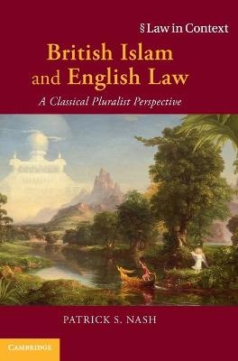 British Islam and English Law - Patrick S. Nash