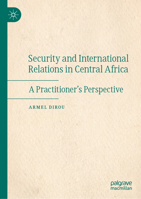 Security and International Relations in Central Africa - Armel Dirou