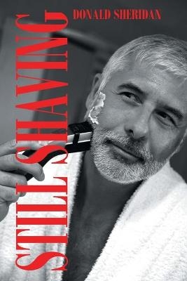 Still Shaving - Donald Sheridan