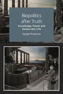 Biopolitics After Truth - Sergei Prozorov