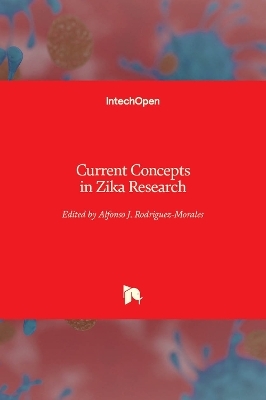 Current Concepts in Zika Research - 