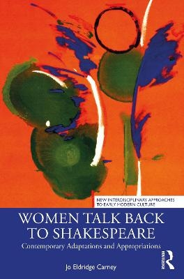 Women Talk Back to Shakespeare - Jo Eldridge Carney