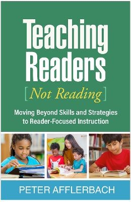 Teaching Readers (Not Reading) - Peter Afflerbach