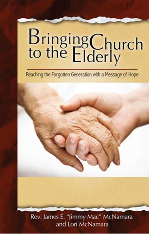Bringing Church to the Elderly -  James E. McNamara,  Lori McNamara