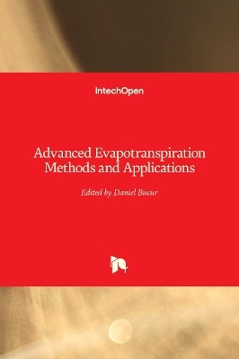 Advanced Evapotranspiration Methods and Applications - 