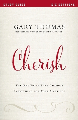 Cherish Bible Study Guide - Gary Thomas