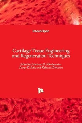 Cartilage Tissue Engineering and Regeneration Techniques - 