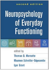 Neuropsychology of Everyday Functioning, Second Edition - Marcotte, Thomas D.; Schmitter-Edgecombe, Maureen; Grant, Igor