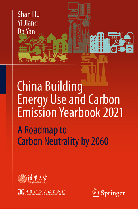 China Building Energy Use and Carbon Emission Yearbook 2021 - Shan Hu, Yi Jiang, Da Yan