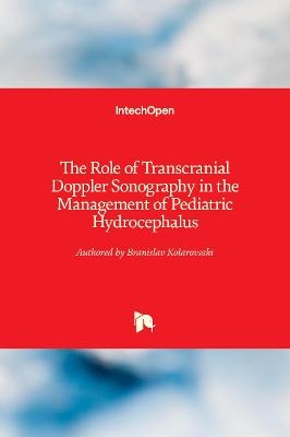 The Role of Transcranial Doppler Sonography in the Management of Pediatric Hydrocephalus - Branislav Kolarovszki