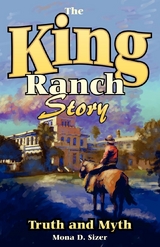 King Ranch Story -  Mona D. Sizer