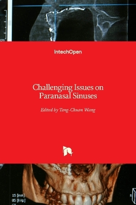 Challenging Issues on Paranasal Sinuses - 