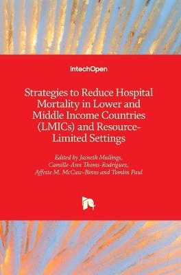 Strategies to Reduce Hospital Mortality in Lower and Middle Income Countries (LMICs) and Resource-Limited Settings - 