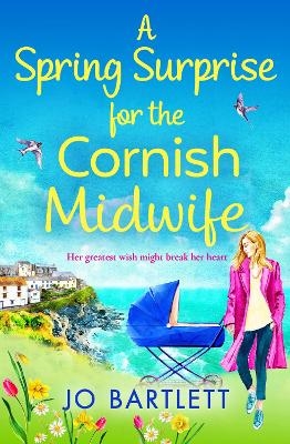 A Spring Surprise For The Cornish Midwife -  Jo Bartlett