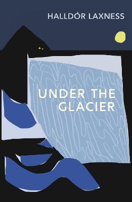 Under the Glacier - Halldór Laxness