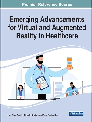 Emerging Advancements for Virtual and Augmented Reality in Healthcare - 