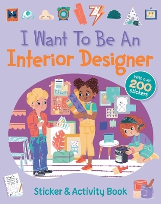 I Want to Be an Interior Designer -  words &  pictures