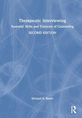 Therapeutic Interviewing - Michael D. Reiter