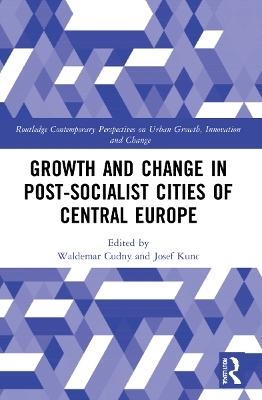 Growth and Change in Post-socialist Cities of Central Europe - 