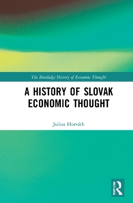 A History of Slovak Economic Thought - Julius Horváth